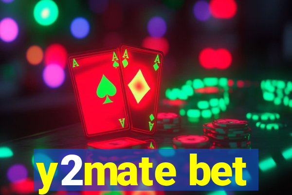 y2mate bet